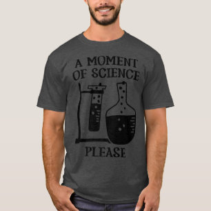 T-shirt A moment of Science Please Premium72