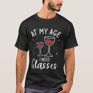 T-shirt À Mon Âge, J'Ai Besoin De Verres Vin Boire