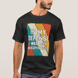 T-shirt À mon avis j'étais laissé sans surveillance Rétro