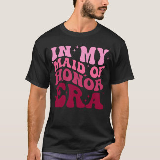 T-shirt À Mon Ère De Demoiselle D'Honneur