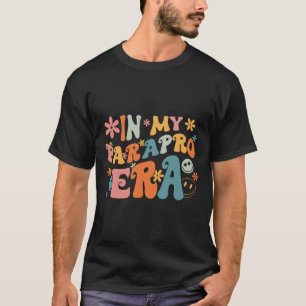T-shirt À mon ère de parapro Paraprofessionnel Paraéducate