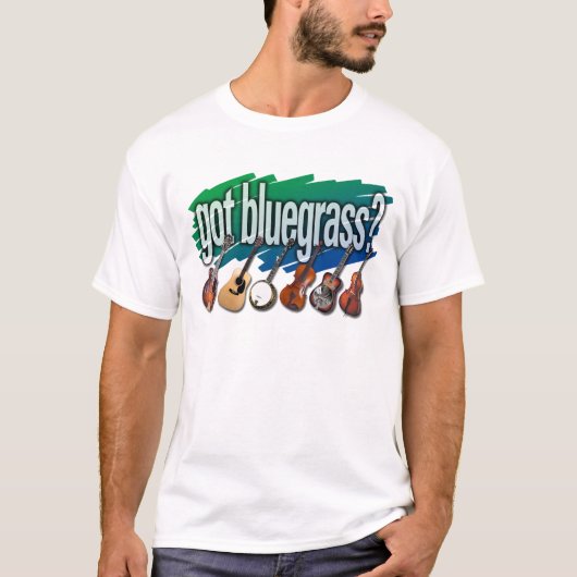 T-shirt "A obtenu le Bluegrass ? " (Devant)
