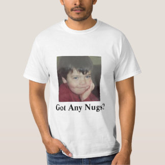 T-shirt A obtenu n'importe quel Nugs ?