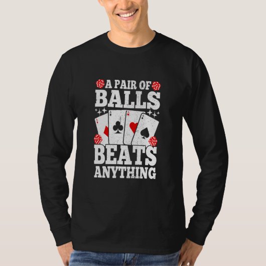 T-shirt A Pair Of Balls Beats Anything Poker Player Casi (Devant)
