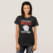 T-shirt A pair of Balls Beats everything Game Playing Card (Devant entier)