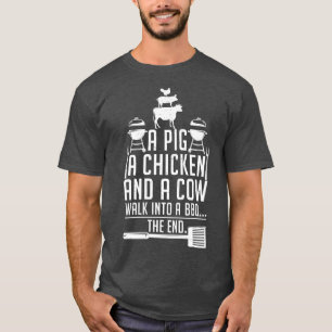 T-shirt A Pig A Chicken And A Cow Walk Into A Bbq The End