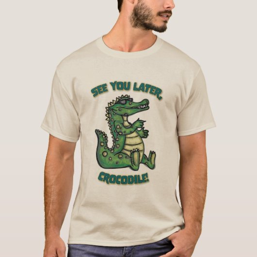 T-shirt À plus tard, Crocodile ! (Devant)