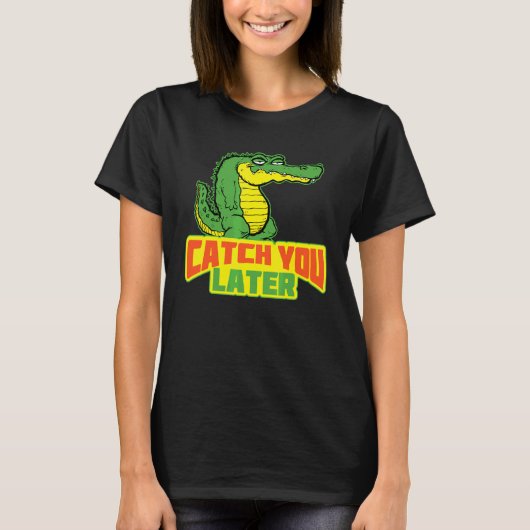 T-shirt À plus tard crocodile décontracté (Devant)