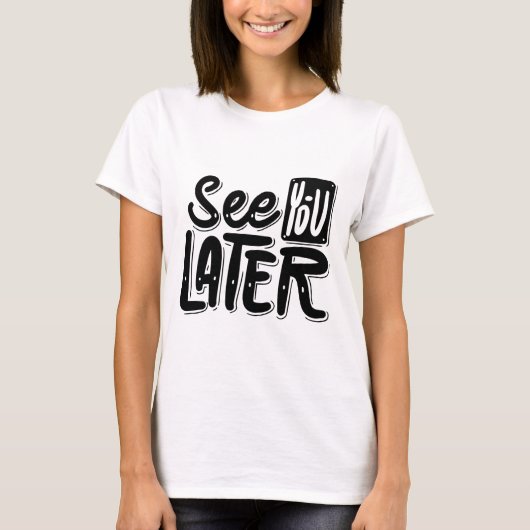 T-Shirt « À Plus Tard » – Graphisme Décontracté & (Devant)