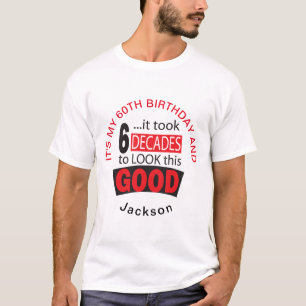T-shirt A pris 6 décennies pour regarder ce bon -