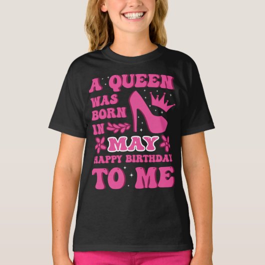 T-shirt A Queen Was Born in May – Happy Birthday (Devant)