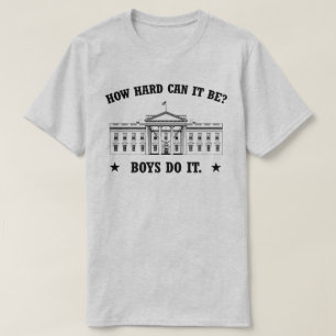 T-shirt À quel point cela peut-il être difficile ? Les gar