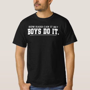 T-shirt À quel point cela peut-il être difficile Les garço