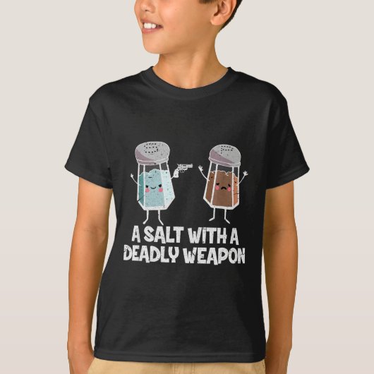 T-shirt A Salt With A Deadly Wean Funny Food Pun Gun Kawai (Devant)