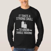T-shirt A strong skill to know Candle Making Candle Making (Devant)