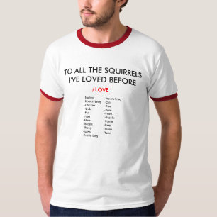 T-shirt À tous les écureuils j'ai aimé avant…