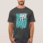 T-Shirt à typographie grasse Fais que ça arrive (Devant)