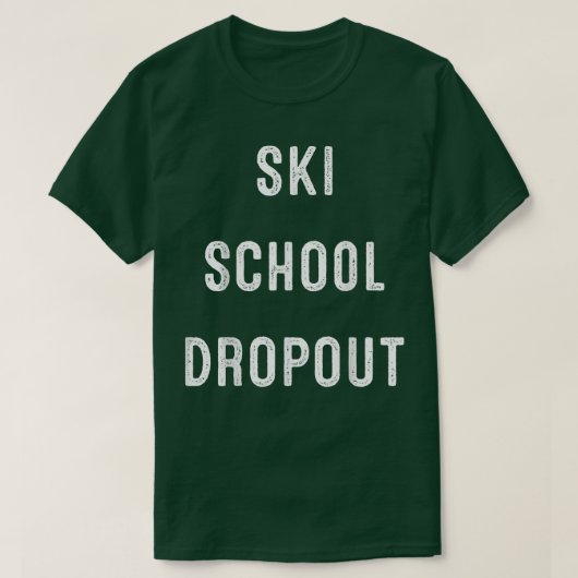 T-shirt Abandon de l'école de ski  (Design devant)