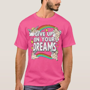 T-shirt Abandonner Vos Rêves