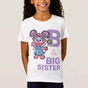 T-Shirt Abby Cadabby   B est pour Big Sister