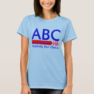 T-shirt ABC 2016 - Tous sauf Clinton