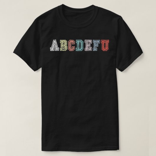 T-shirt ABCDEFU Funny Rude Alphabet Pastel Chalk ABC Scho (Design devant)