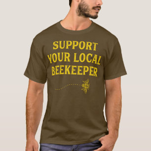 T-shirt Abeille amusante Soutien Votre apiculteur local