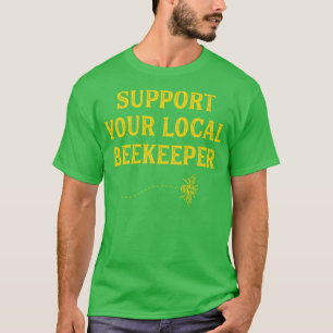 T-shirt Abeille amusante Soutien Votre apiculteur local