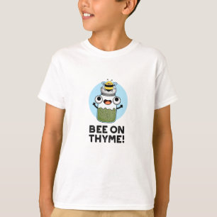 T-shirt Abeille Sur Thyme Funny Herb Insect Pun