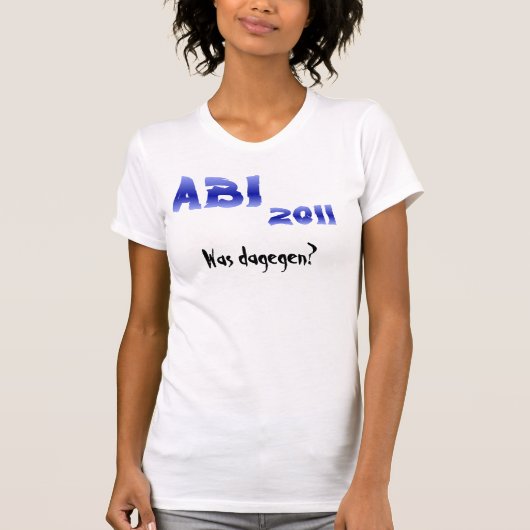 T-shirt ABI 2011 ! Était-ce Dagegen ? (Devant)