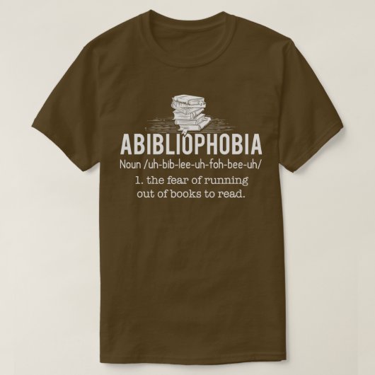 T-shirt Abibliophobia Funny Reading Bookworm Reader Cadeau (Design devant)