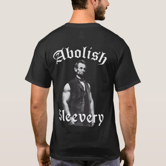 T-shirt Abolish Sleall - Abraham Lincoln (Dos)