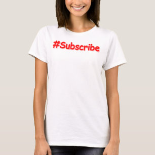 T-shirt "#Abonnez-vous" Conception sympa. Commandez dès ma