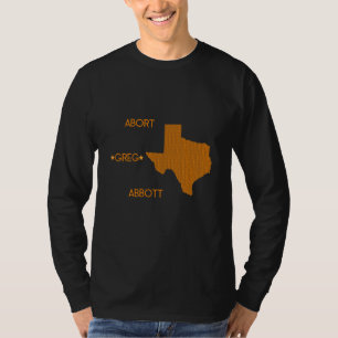 T-shirt Abort Greg Abbott