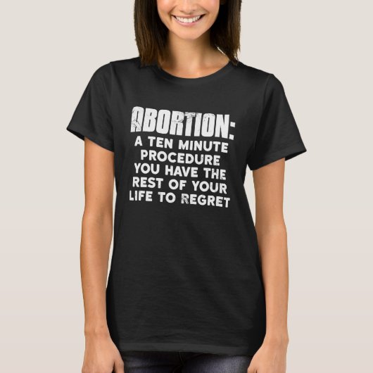T-shirt Abortion Anti-avortement 10 minutes Procédure Repo (Devant)