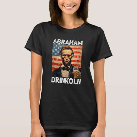 T-shirt abraham drinkoln 4th of July abraham abe lincoln U (Devant)