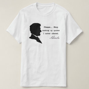T-shirt Abraham Lincoln, arrête de faire des citations