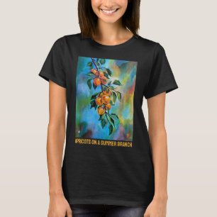 T-shirt Abricots sur une branche d'été Peinture d'Alfred F