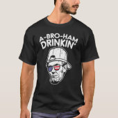 T-shirt Abroham Drinkin Abraham Abe Lincoln 4 juillet Fo (Devant)