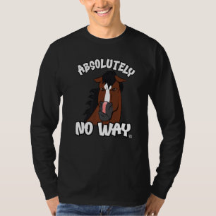 T-shirt Absolument aucun cheval de la baie grincheux avec