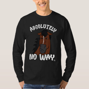 T-shirt Absolument aucun cheval de la baie grincheux avec 