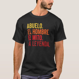 T-shirt Abuelo El Hombre El Mito La Leyenda En Espagnol Vi