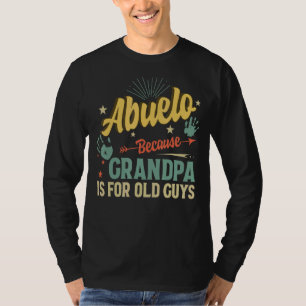 T-shirt Abuelo Parce Que Grand-Père Est Pour Les Vieux Hom