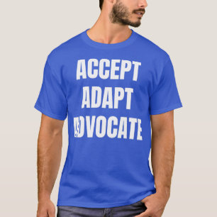 T-shirt Accepter Adapt Advocate