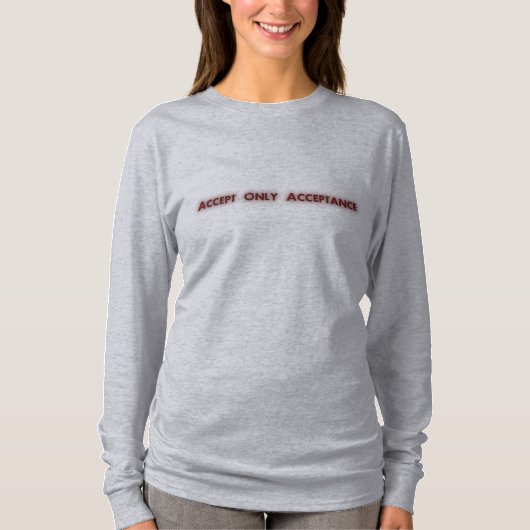 T-shirt Accepter uniquement l'acceptation (Devant)