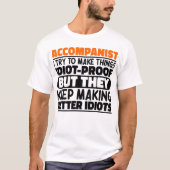 T-shirt Accompaniste J'Essaie De Faire Des Choses Idiot Pr (Devant)