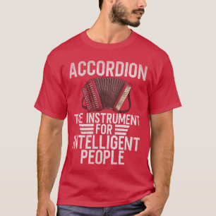 T-shirt Accordéon l'instrument pour les personnes intellig