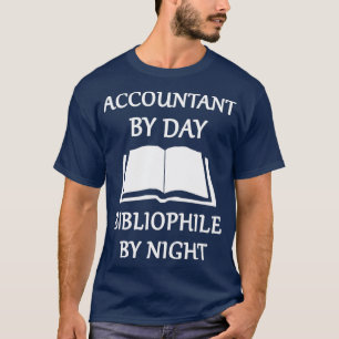 T-shirt Accountant by day bibliophile by night