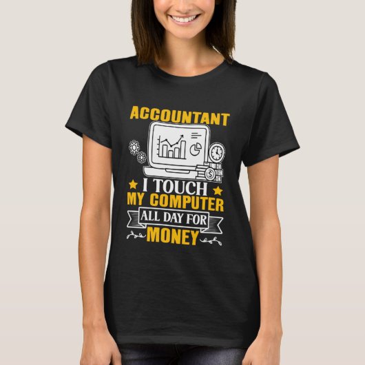T-shirt Accountant I Touch My Computer All Day For Money (Devant)