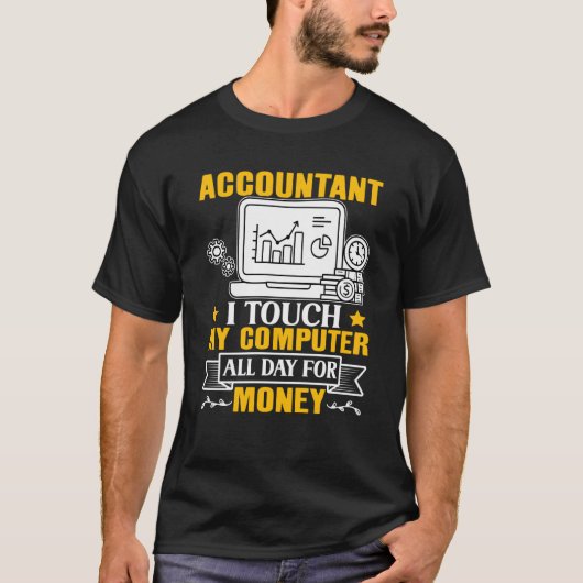 T-shirt Accountant I Touch My Computer All Day For Money (Devant)